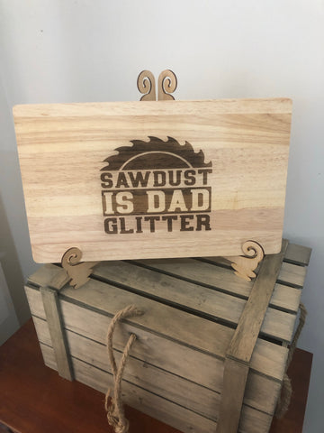 Saw Dust is Dad Glitter Cutting Board